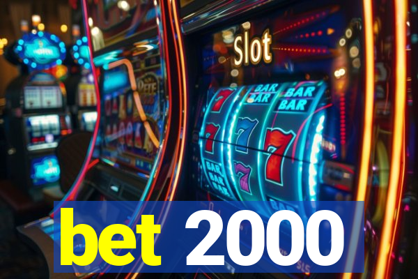 bet 2000